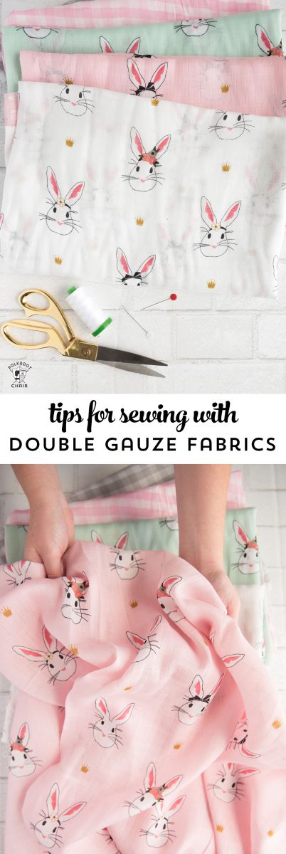 Tips for sewing with double gauze fabrics and double gauze fabric project ideas and care guidelines